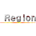  Ｒｅｇｉｏｎ ()