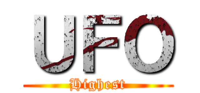 ＵＦＯ (Highest)