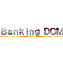 Ｂａｎｋｉｎｇ ＤＯＭ (Painting)