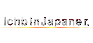 ＩｃｈｂｉｎＪａｐａｎｅｒ． ()