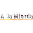 Ａ ｌａ Ｍｉｅｒｄａ (Attack of Titan)