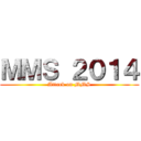 ＭＭＳ ２０１４ (Attack on MMS)