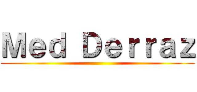 Ｍｅｄ Ｄｅｒｒａｚ ()
