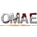 ＯＭＡＥ (attack on titan)