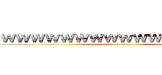 ｗｗｗｗｗｗｗｗｗｗｗｗｗｗｗｗ (attack on titan)