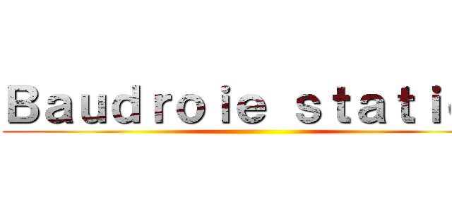 Ｂａｕｄｒｏｉｅ ｓｔａｔｉｏｎ ()