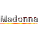 Ｍａｄｏｎｎａ (:ooo)