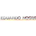 ＥＤＵＡＲＤＯ ＮＯＧＵＥＲＡ (MAX-1296 ))