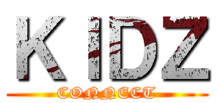 ＫＩＤＺ (CONNECT)