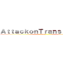 ＡｔｔａｃｋｏｎＴｒａｎｓｌａｔｉｏｎ (Hmmh)