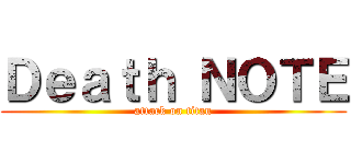 Ｄｅａｔｈ ＮＯＴＥ (attack on titan)