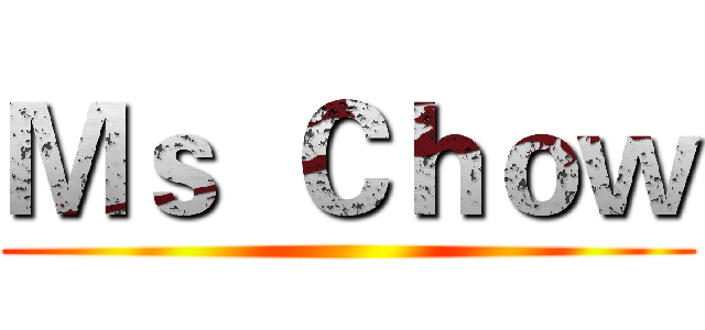 Ｍｓ  Ｃｈｏｗ ()