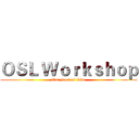 ＯＳＬ Ｗｏｒｋｓｈｏｐ (Our Special Live)