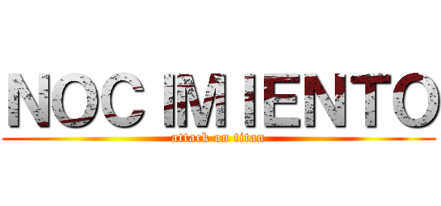 ＮＯＣＩＭＩＥＮＴＯ (attack on titan)