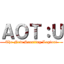 ＡＯＴ：Ｕ (The New Scouting Legion!)