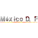 Ｍéｘｉｃｏ Ｄ．Ｆ (Uta Bar  )