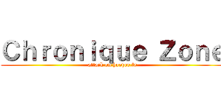 Ｃｈｒｏｎｉｑｕｅ Ｚｏｎｅ (attack on hooper.fr)