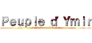 Ｐｅｕｐｌｅ ｄ'Ｙｍｉｒ (SNK SeriousRP FR)