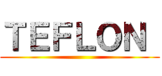ＴＥＦＬＯＮ  ()