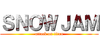 ＳＮＯＷＪＡＭ (attack on titan)