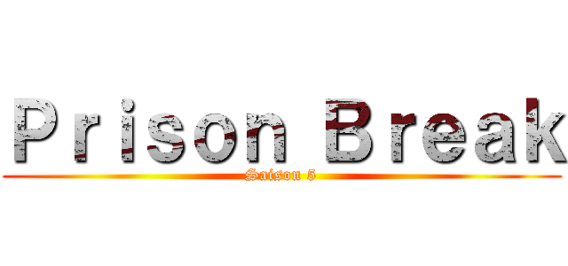 Ｐｒｉｓｏｎ Ｂｒｅａｋ (Saison 5)