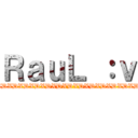 ＲａｕＬ ：ｖ (XDXDXDXDXDXDXDXDXDXDXDXDXDXDXDXDXDXDXD)