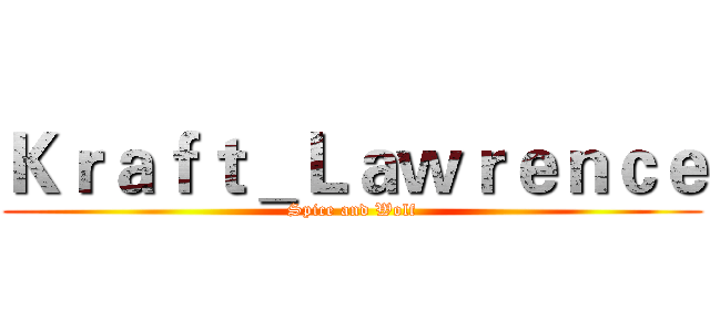 Ｋｒａｆｔ＿Ｌａｗｒｅｎｃｅ (Spice and Wolf)