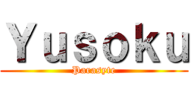 Ｙｕｓｏｋｕ (Parasyte)