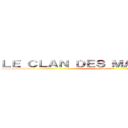 ＬＥ ＣＬＡＮ ＤＥＳ ＭＡＮＧＡＶＯＲＥＳ (S01E01)