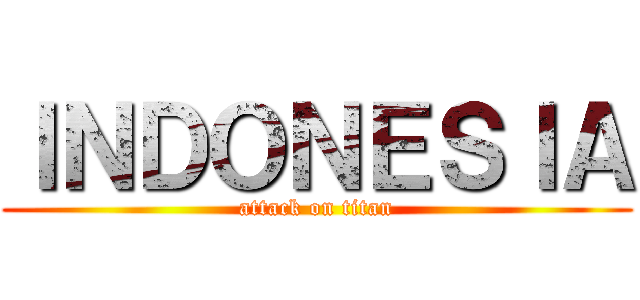 ＩＮＤＯＮＥＳＩＡ (attack on titan)