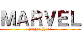 ＭＡＲＶＥＬ (Super Hero)