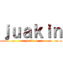 ｊｕａｋｉｎ (perico)