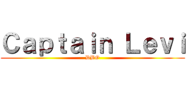 Ｃａｐｔａｉｎ Ｌｅｖｉ (DBO)