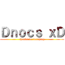 Ｄｎｏｃｓ ｘＤ (thanks for watching)