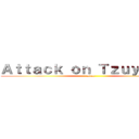 Ａｔｔａｃｋ ｏｎ Ｔｚｕｙｕｏｏｏ (attac)