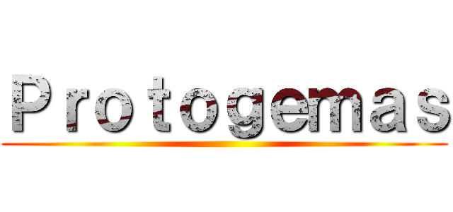 Ｐｒｏｔｏｇｅｍａｓ ()