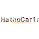 ＨａｔｈｏＣａｒｔｒ (No pain. No gain.)