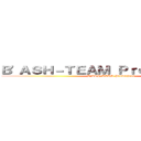 Ｂ'ＡＳＨ－ＴＥＡＭ Ｐｒｏｍｅｔｈｅｕｓ (B'ASH-TEAM Prometheus)