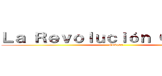 Ｌａ Ｒｅｖｏｌｕｃｉóｎ Ｃｕｂａｎａ (Cubana)