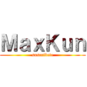 ＭａｘＫｕｎ (suscribete)