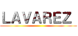 ＬＡＶＡＲＥＺ  ()