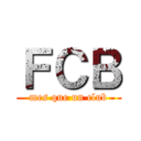 ＦＣＢ (mes que un club)