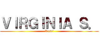 ＶＩＲＧＩＮＩＡ Ｓ． (Rose\')