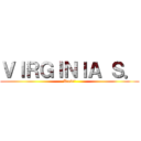 ＶＩＲＧＩＮＩＡ Ｓ． (Rose\')