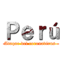 Ｐｅｒú (Ataque del coronavirus )