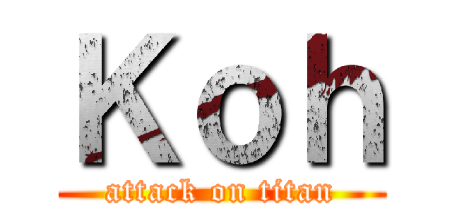 Ｋｏｈ (attack on titan)