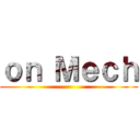 ｏｎ Ｍｅｃｈ (        )