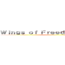 Ｗｉｎｇｓ ｏｆ Ｆｒｅｅｄｏｍ ／ 自由の翼 ()