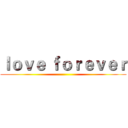 ｌｏｖｅ ｆｏｒｅｖｅｒ ()