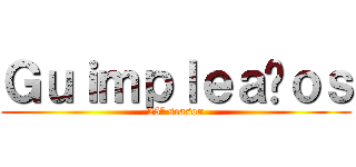 Ｇｕｉｍｐｌｅａñｏｓ (25ª season)